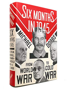 Six Months in 1945 