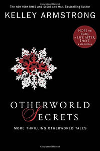 Otherworld Secrets: More Thrilling Otherworld Tales (The Women of the Otherworld Series) 