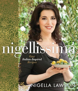 Nigellissima: Easy Italian-Inspired Recipes 