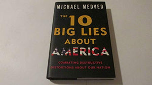 The 10 Big Lies about America 