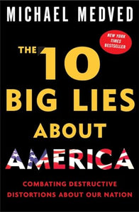 The 10 Big Lies About America 