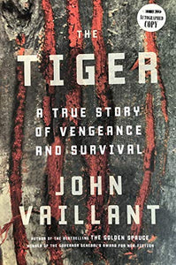 The Tiger: A True Story of Vengeance and Survival 