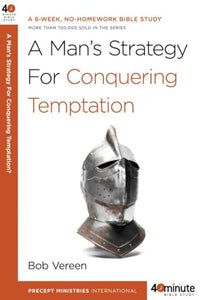 A Man's Strategy for Conquering Temptation 