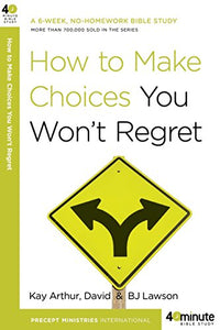 How to Make Choices you Won't Regret 