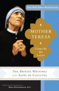 Mother Teresa: Come Be My Light 