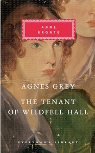 Agnes Grey, The Tenant of Wildfell Hall 