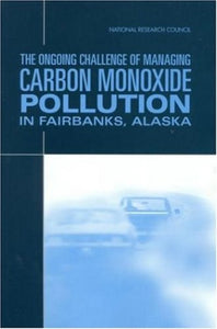 The Ongoing Challenge of Managing Carbon Monoxide Pollution in Fairbanks, Alaska 