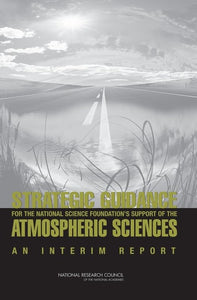 A Strategic Guidance for the National Science Foundation's Support of the Atmospheric Sciences 