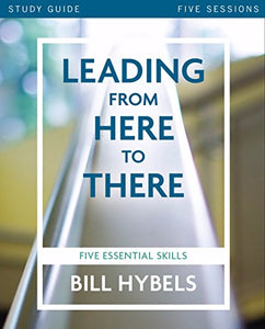 Leading from Here to There Study Guide 