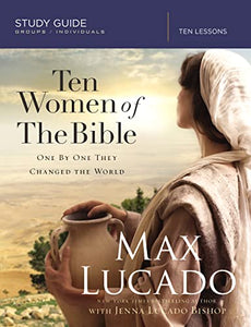 Ten Women of the Bible Study Guide 