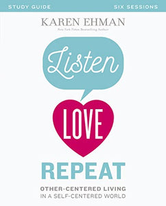 Listen, Love, Repeat Bible Study Guide 