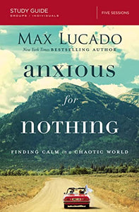 Anxious for Nothing Bible Study Guide 