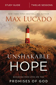 Unshakable Hope Bible Study Guide 