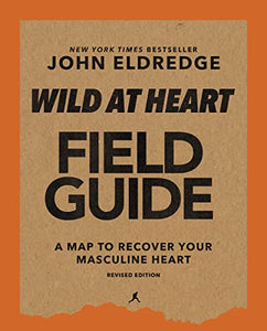 Wild at Heart Field Guide, Revised Edition 