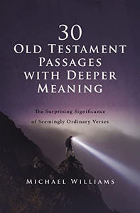 30 Old Testament Passages with Deeper Meaning 