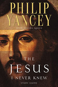 The Jesus I Never Knew Study Guide 