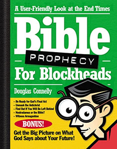 Bible Prophecy for Blockheads 