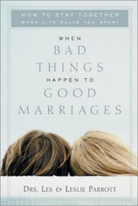 When Bad Things Happen to Good Marriages 