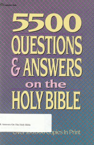 5500 Questions and Answers on the Holy Bible 