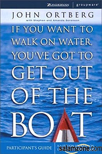 If You Want to Walk on Water, You've Got to Get Out of the Boat 