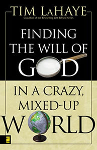 Finding the Will of God in a Crazy, Mixed-Up World 