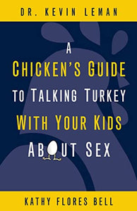 A Chicken's Guide to Talking Turkey with Your Kids About Sex 