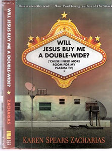 Will Jesus Buy Me a Double-wide? 