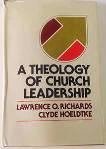 A Theology of Church Leadership 