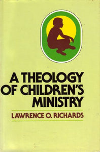 A Theology of Children's Ministry 