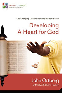 Developing a Heart for God 