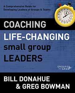 Coaching Life-Changing Small Group Leaders 