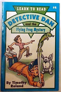 Detective Dan and the Flying Frog Mystery 