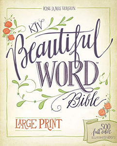 KJV, Beautiful Word Bible, Large Print, Hardcover, Red Letter Edition 