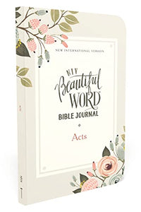 NIV, Beautiful Word Bible Journal, Acts, Paperback, Comfort Print 