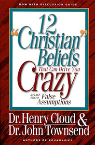 12 'Christian' Beliefs That Can Drive You Crazy 