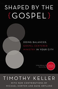 Shaped by the Gospel 