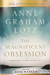 Magnificent Obsession - Embracing The God-filled Life - Book Club Edition 