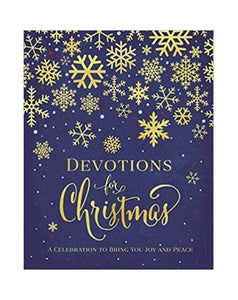 Devotions for Christmas: A Celebration to Bring You Joy and Peace 