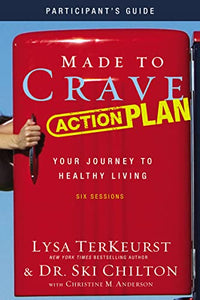 Made to Crave Action Plan Bible Study Participant's Guide 