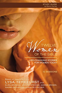 Twelve Women of the Bible Study Guide 