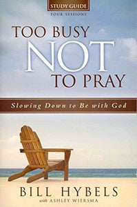 Too Busy Not to Pray Study Guide with DVD 