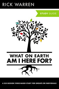 What On Earth Am I Here For? Bible Study Guide 