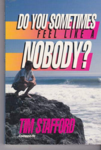 Do You Sometimes Feel Like a Nobody? 