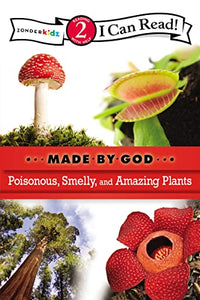 Poisonous, Smelly, and Amazing Plants 