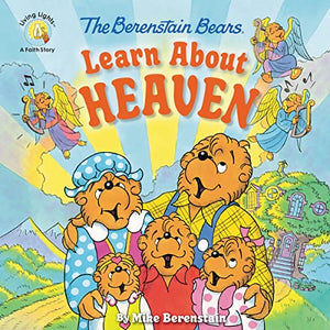 The Berenstain Bears Learn About Heaven 