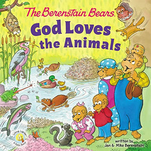 The Berenstain Bears God Loves the Animals 