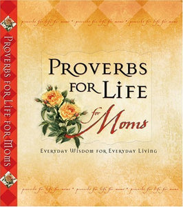 Proverbs for Life for Moms 