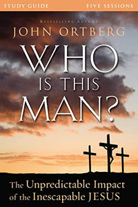 Who Is This Man? Bible Study Guide 