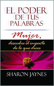 El Poder de tus palabras Spanish Edition Sharon Jaynes 