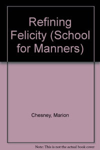 Refining Felicity (The School for Manners, Book 1) 